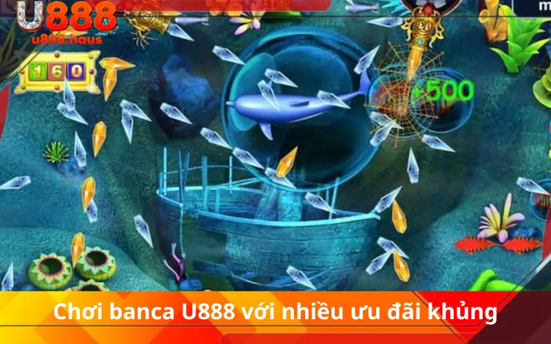 Chơi banca U888 với nhiều ưu đãi khủng