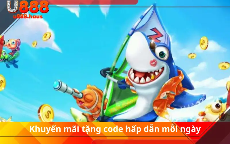 Khuyến mãi tặng code hấp dẫn mỗi ngày