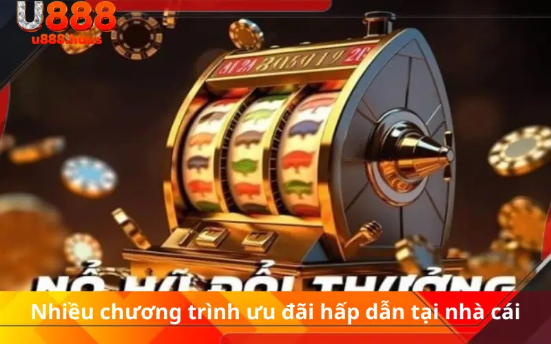 Nhiều chương trình ưu đãi hấp dẫn tại nhà cái