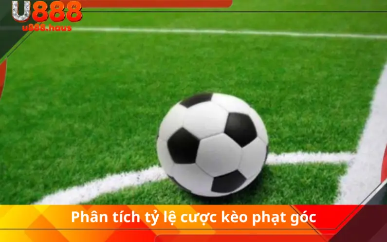 Phân tích tỷ lệ cược kèo phạt góc