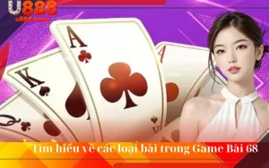 Tìm hiểu về các loại bài trong Game Bài 68