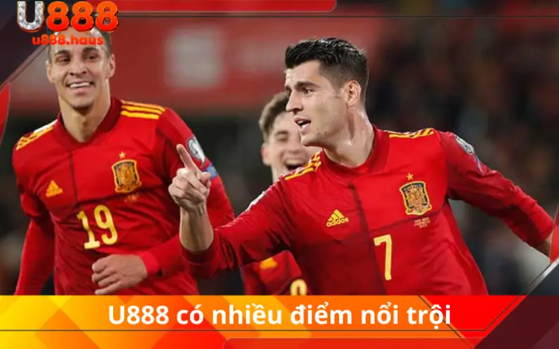 U888 có nhiều điểm nổi trội